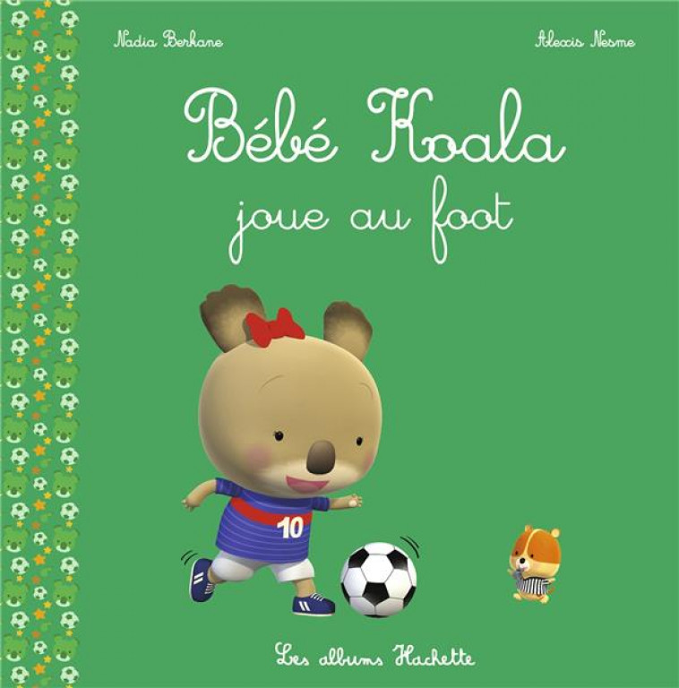 BEBE KOALA JOUE AU FOOT - BERKANE/NESME - HACHETTE