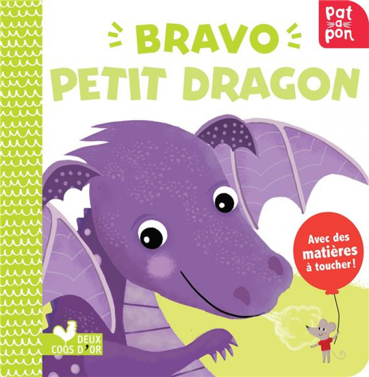 BRAVO PETIT DRAGON - LIVRE AVEC MATIERES A TOUCHER - HAMBLETON LAURA - HACHETTE