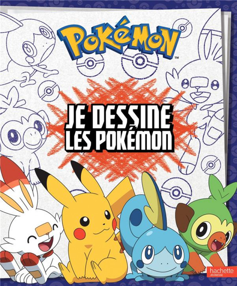 POKEMON - JE DESSINE LES POKEMON - XXX - HACHETTE