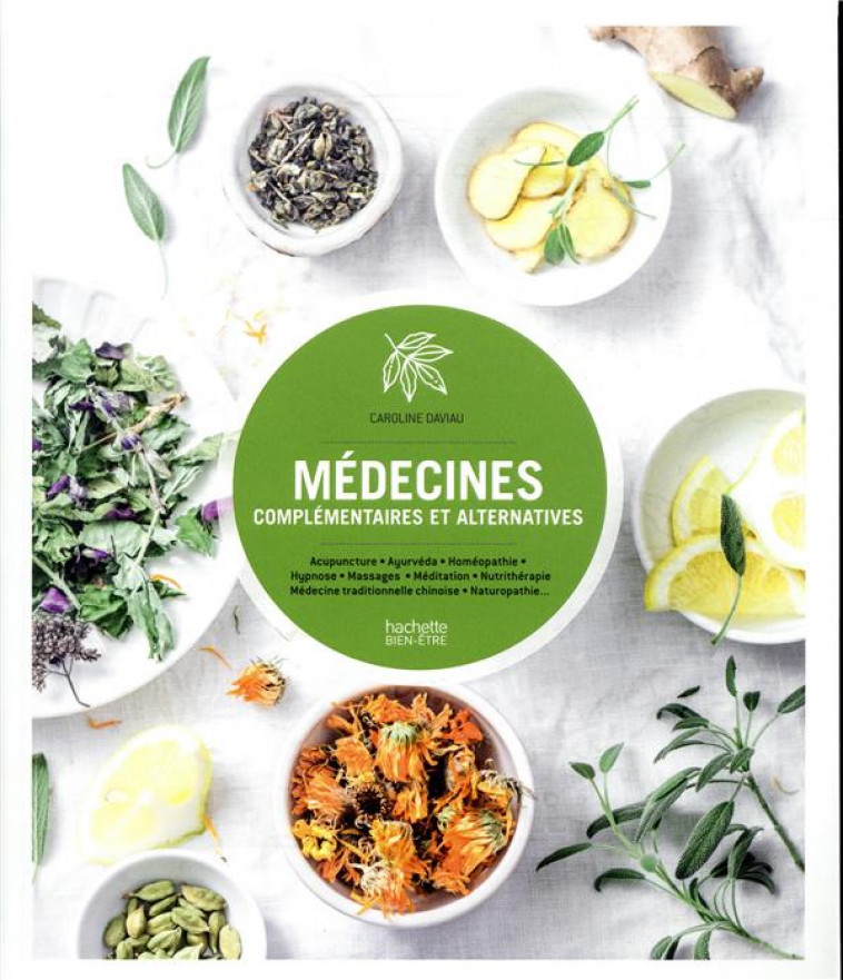 GUIDE DES MEDECINES ALTERNATIVES ET COMPLEMENTAIRES - DAVIAU CAROLINE - HACHETTE