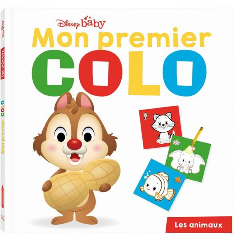 DISNEY BABY - MON PREMIER COLO - LES ANIMAUX - POUR DESSINER ET COLORIER SANS DEPASSER - XXX - HACHETTE