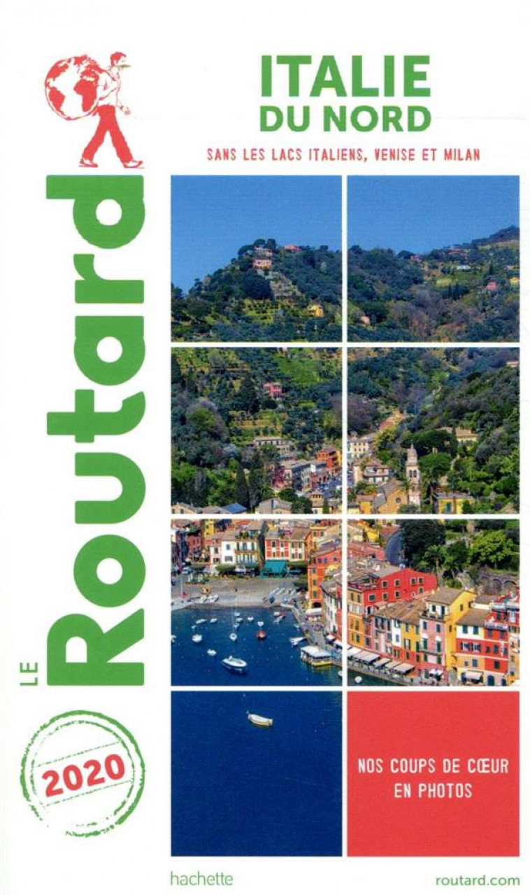 GUIDE DU ROUTARD ITALIE DU NORD  2020 - (SANS TOSCANE, OMBRIE, LACS ITALIENS ET VENISE - SANS MILAN) - COLLECTIF - HACHETTE