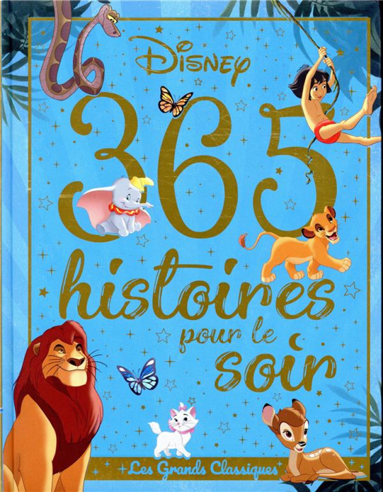 DISNEY - 365 HISTOIRES POUR LE SOIR - LES GRANDS CLASSIQUES - COLLECTIF - HACHETTE