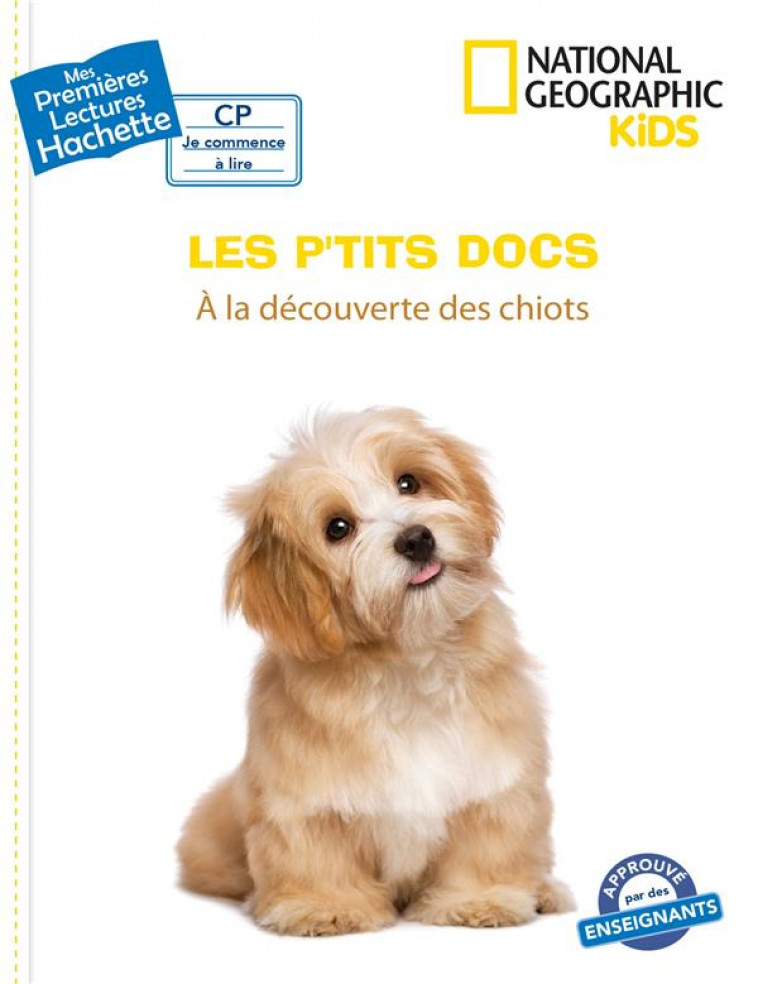 PREMIERES LECTURES CP2 NATIONAL GEOGRAPHIC KIDS - A LA DECOUVERTE DES CHIOTS - PARIS MATHILDE - HACHETTE