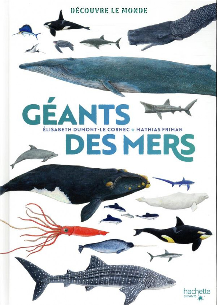 DECOUVRE LE MONDE - GEANTS DES MERS - DUMONT-LE CORNEC - HACHETTE