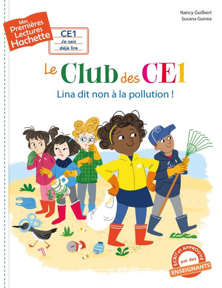 PREMIERES LECTURES CE1 LE CLUB DES CE1 : LINA DIT NON A LA POLLUTION - GUILBERT/GURREA - HACHETTE