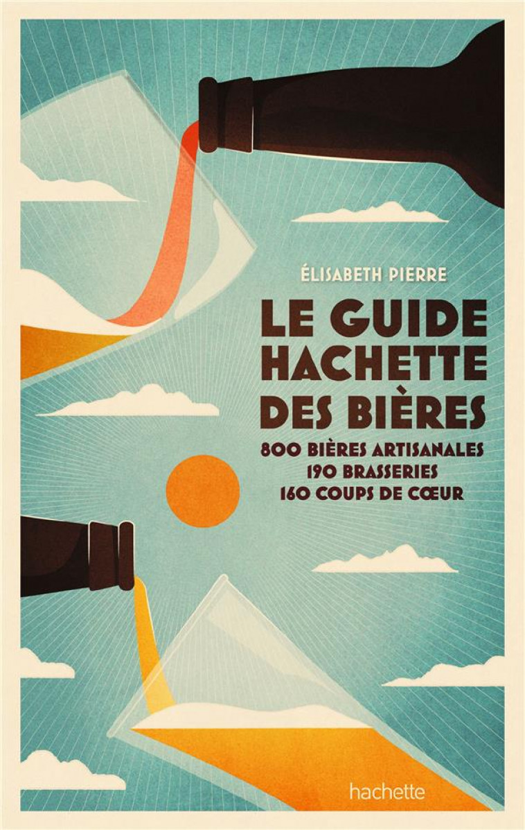 LE GUIDE HACHETTE DES BIERES 2022 - PIERRE ELISABETH - HACHETTE