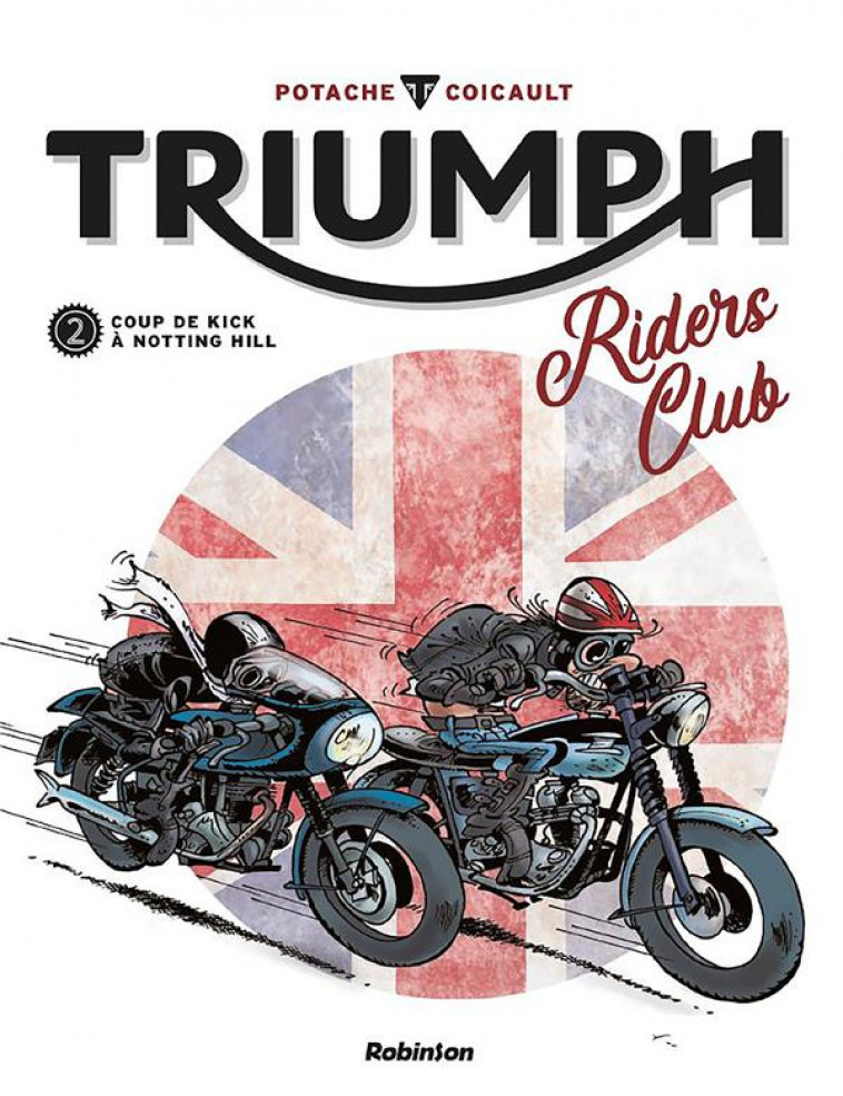 TRIUMPH RIDERS CLUB - TOME 2 - POTACHE/COICAULT - HACHETTE