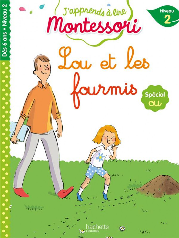 LOU ET LES FOURMIS, NIVEAU 2 - J-APPRENDS A LIRE MONTESSORI - JOUENNE/DOUMONT - HACHETTE