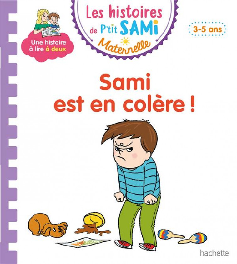 LES HISTOIRES DE P-TIT SAMI MATERNELLE (3-5 ANS) : SAMI EST EN COLERE ! - CLERY-N - HACHETTE