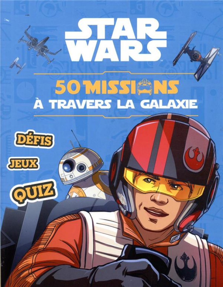 STAR WARS - 50 MISSIONS A TRAVERS LA GALAXIE - XXX - HACHETTE