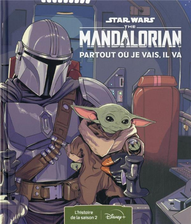 STAR WARS - LES HISTOIRES THE MANDALORIAN - L-INTEGRALE DE LA SAISON 2 - PARTOUT OU JE VAIS, IL VA - COLLECTIF - HACHETTE