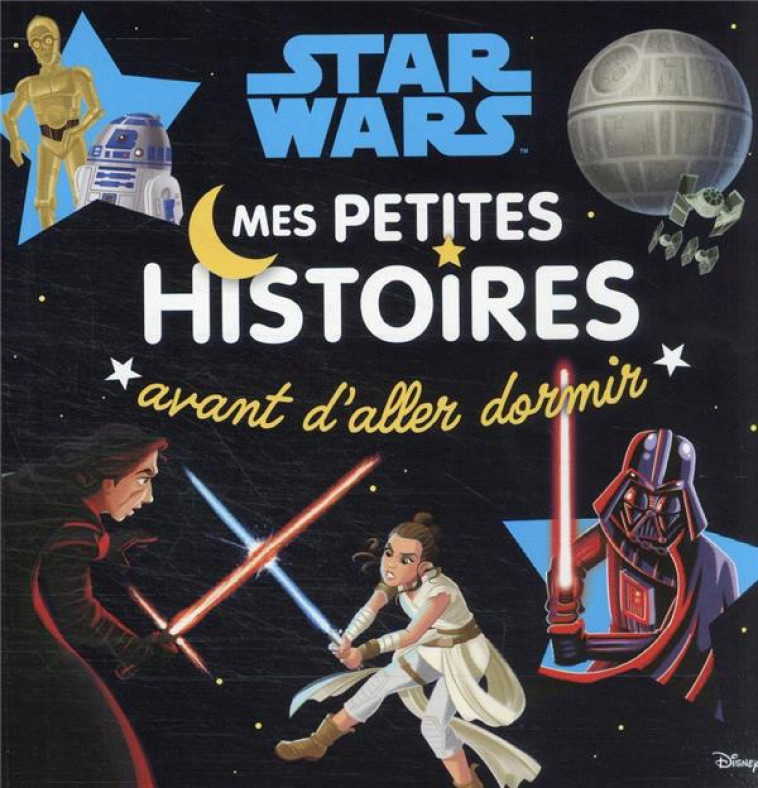 STAR WARS - MES PETITES HISTOIRES AVANT D-ALLER DORMIR - COLLECTIF - HACHETTE