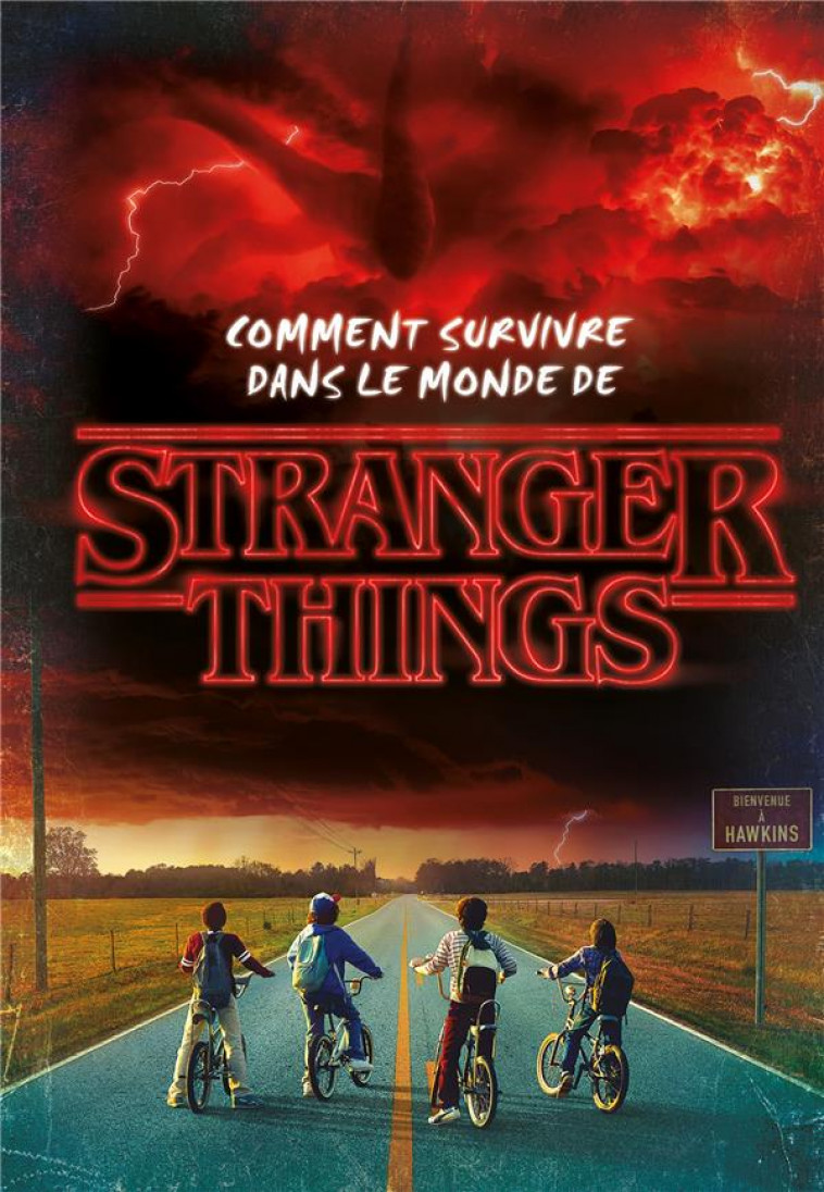 STRANGER THINGS - COMMENT SURVIVRE DANS LE MONDE DE STRANGER THINGS - XXX - HACHETTE