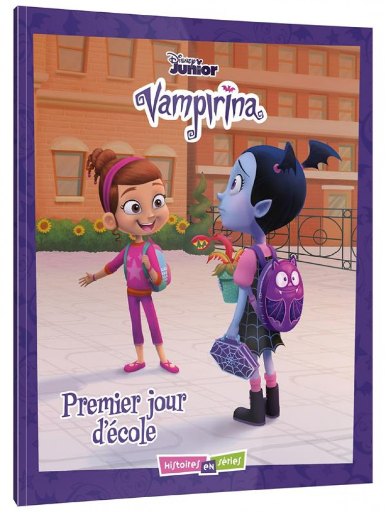 VAMPIRINA - HISTOIRES EN SERIES - PREMIER JOUR D-ECOLE - DISNEY - XXX - HACHETTE