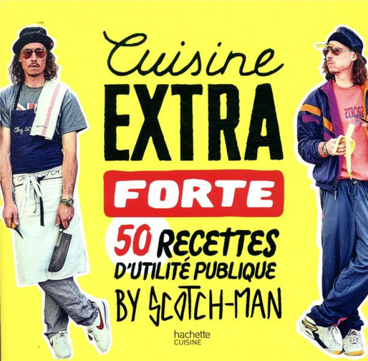 CUISINE EXTRA FORTE - 50 RECETTES D-UTILITE PUBLIQUE BY SCOTCH-MAN - SCOTCH-MAN - HACHETTE