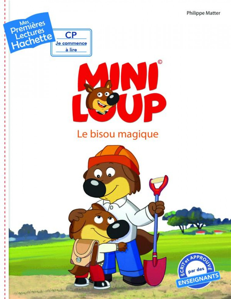 PREMIERES LECTURES CP2 MINI-LOUP - LE BISOU MAGIQUE - MATTER PHILIPPE - HACHETTE