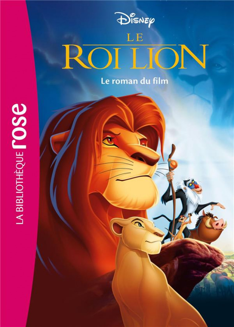 BIBLIOTHEQUE DISNEY - LE ROI LION - LE ROMAN DU FILM - WALT DISNEY COMPANY - HACHETTE