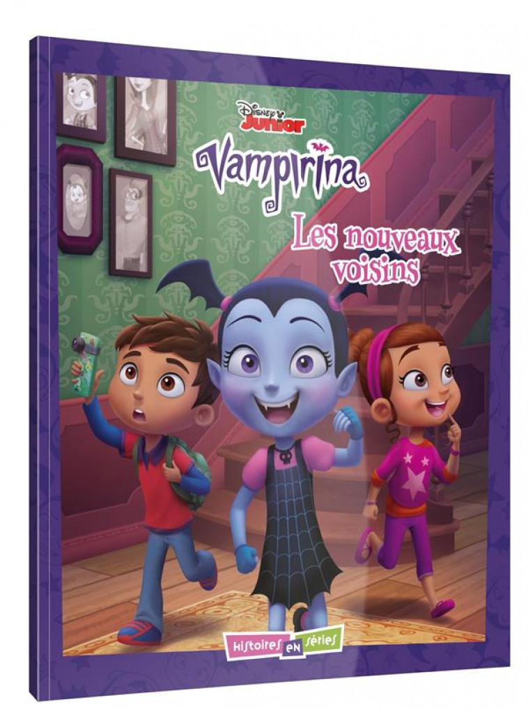 VAMPIRINA - HISTOIRES EN SERIES - LES NOUVEAUX VOISINS - DISNEY - XXX - HACHETTE