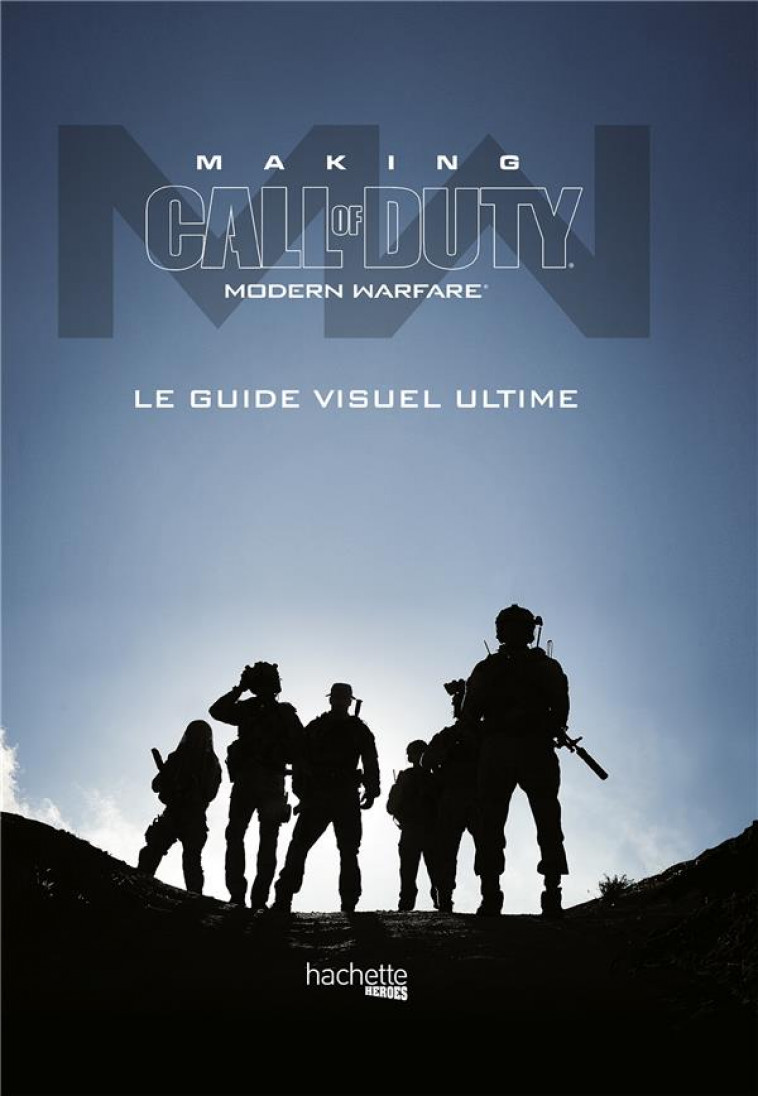 MAKING CALL OF DUTY MODERN WARFARE - LE GUIDE VISUEL ULTIME - MCVITTIE ANDY - HACHETTE