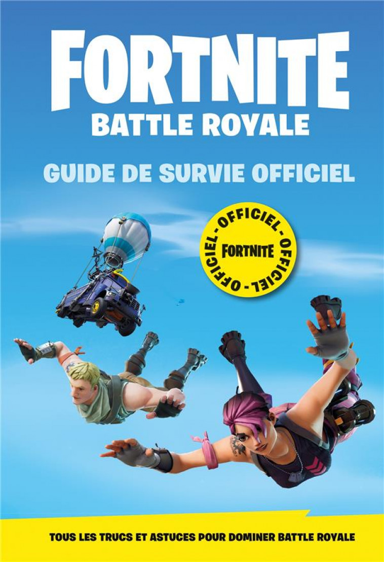 FORTNITE - BATTLE ROYALE - GUIDE DE SURVIE OFFICIEL - XXX - HACHETTE