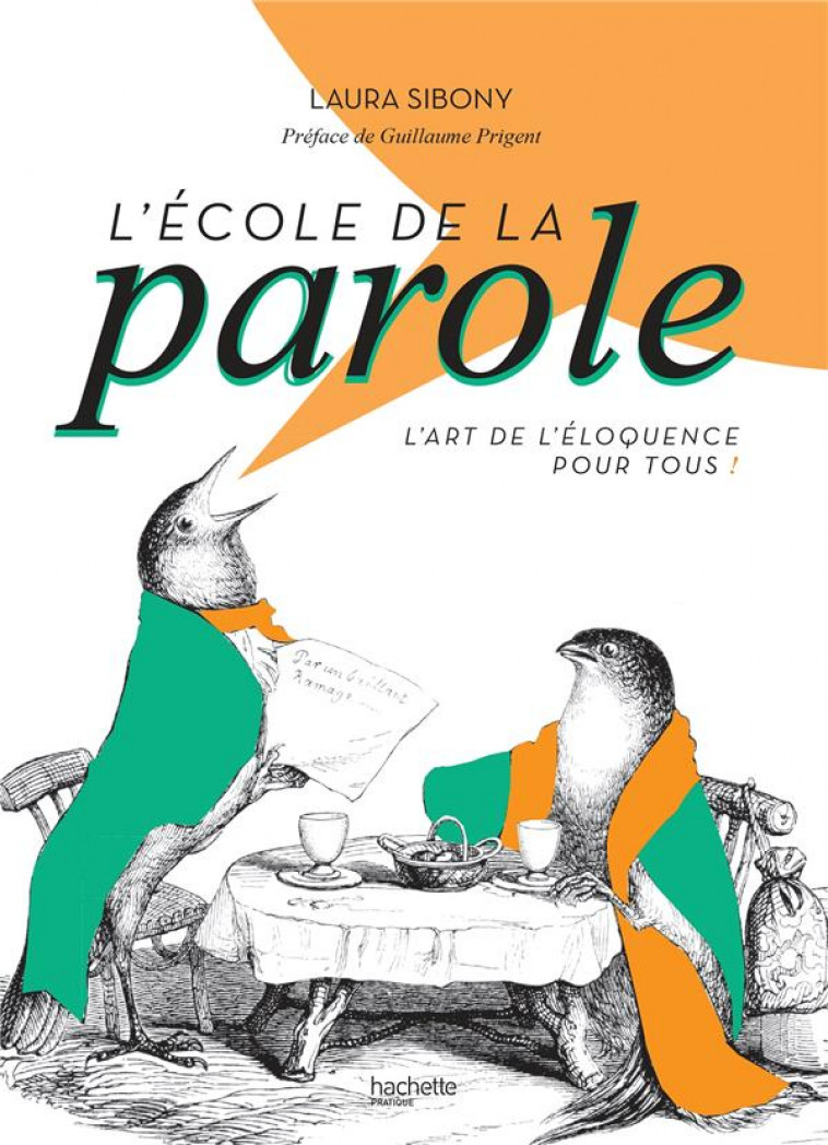 L-ECOLE DE LA PAROLE - L-ART DE L-ELOQUENCE POUR TOUS ! - SIBONY LAURA - HACHETTE