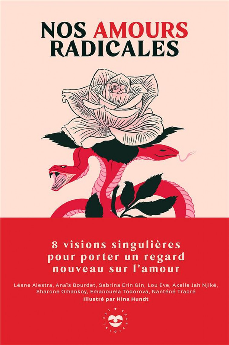 NOS AMOURS RADICALES - 8 VISIONS SINGULIERES POUR PORTER UN REGARD NOUVEAU SUR L-AMOUR - ALESTRA/BOURDET/EVE - HACHETTE