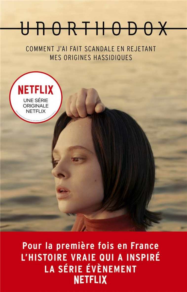 UNORTHODOX : L-AUTOBIOGRAPHIE A L-ORIGINE DE LA SERIE NETFLIX - LAPORTE MICHEL - HACHETTE