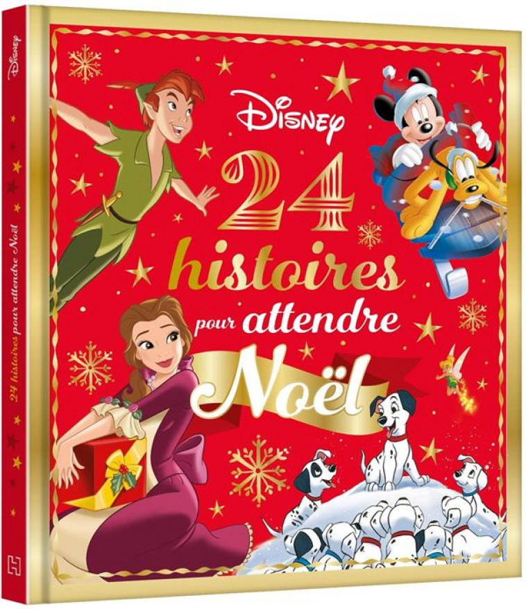 DISNEY - 24 HISTOIRES POUR ATTENDRE NOEL - XXX - HACHETTE