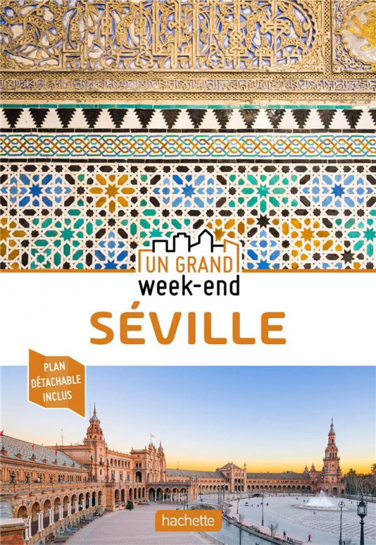 GUIDE UN GRAND WEEK-END A SEVILLE - COLLECTIF - HACHETTE