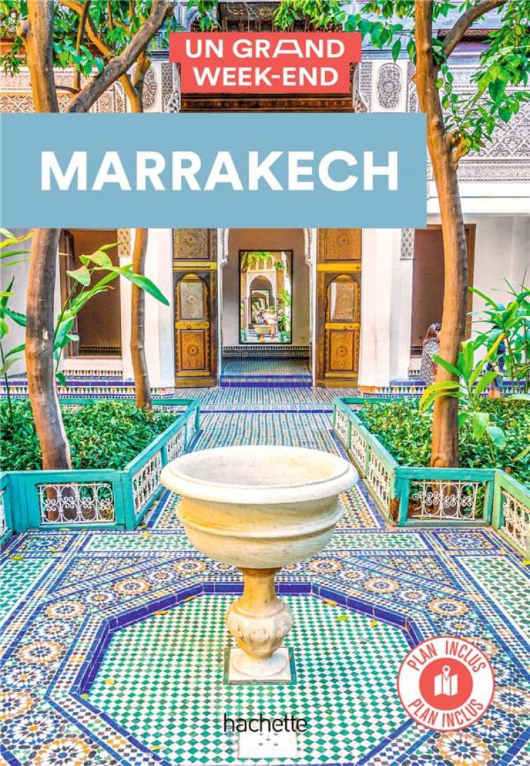 MARRAKECH GUIDE UN GRAND WEEK-END - COLLECTIF - HACHETTE