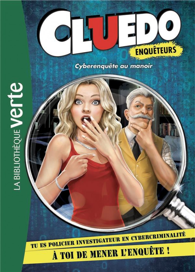 CLUEDO ENQUETEURS - T01 - CLUEDO ENQUETEURS 01 - CYBERENQUETE AU MANOIR - HASBRO - HACHETTE