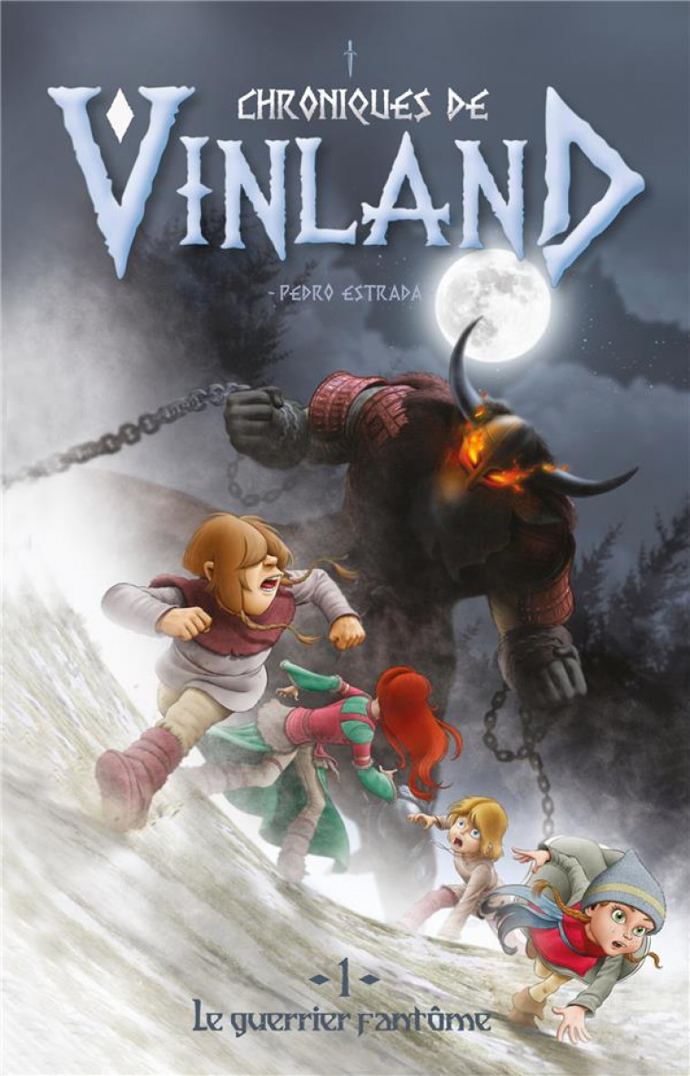 CHRONIQUES DE VINLAND - TOME 1 - LE GUERRIER FANTOME - ESTRADA PEDRO - HACHETTE