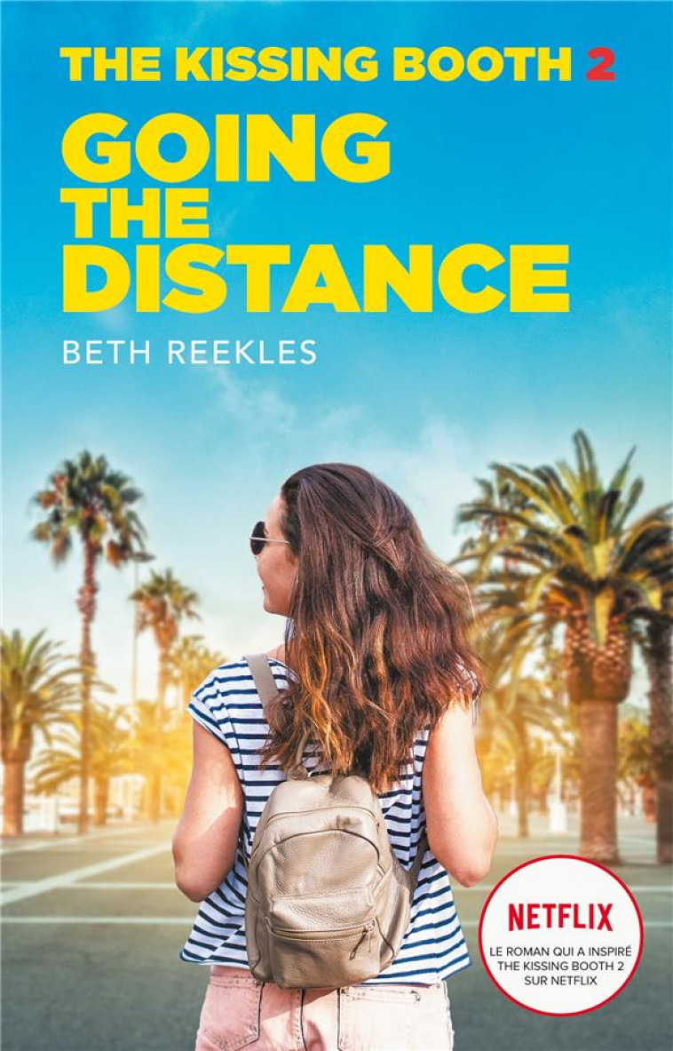 THE KISSING BOOTH - TOME 2 - GOING THE DISTANCE - REEKLES BETH - HACHETTE