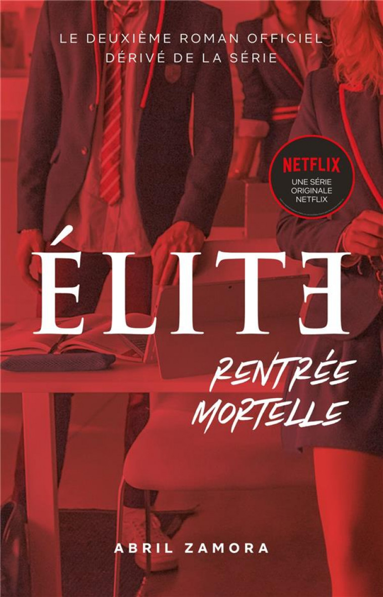 ELITE - T02 - ELITE (LA SERIE NETFLIX) - RENTREE MORTELLE - ZAMORA ABRIL - HACHETTE