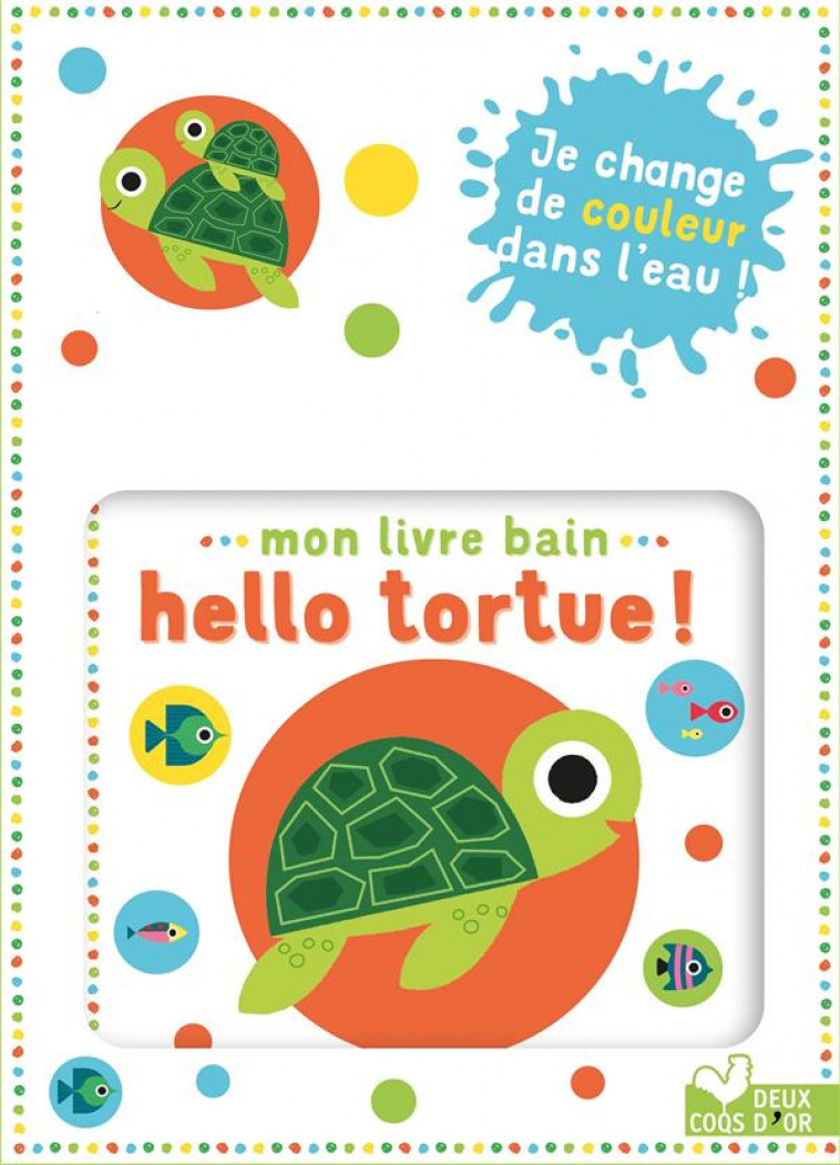 MON LIVRE BAIN - HELLO TORTUE ! - GWE - HACHETTE