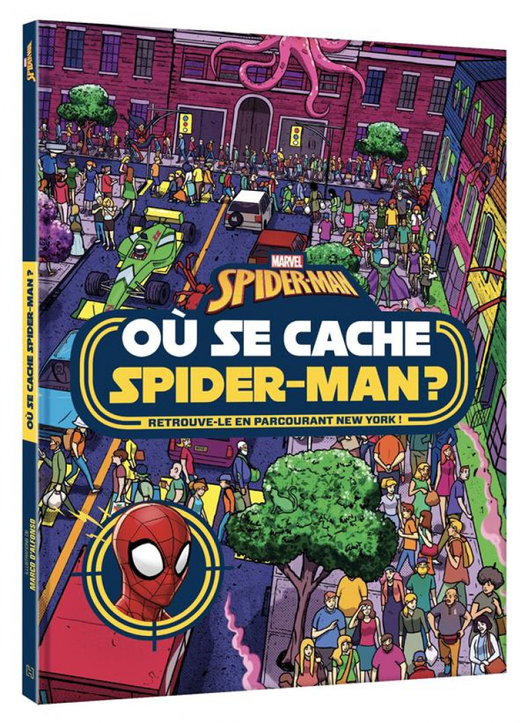 SPIDER-MAN - OU SE CACHE SPIDER-MAN ? - CHERCHE ET TROUVE - MARVEL - RETROUVE-LE EN PARCOURANT NEW Y - COLLECTIF - HACHETTE