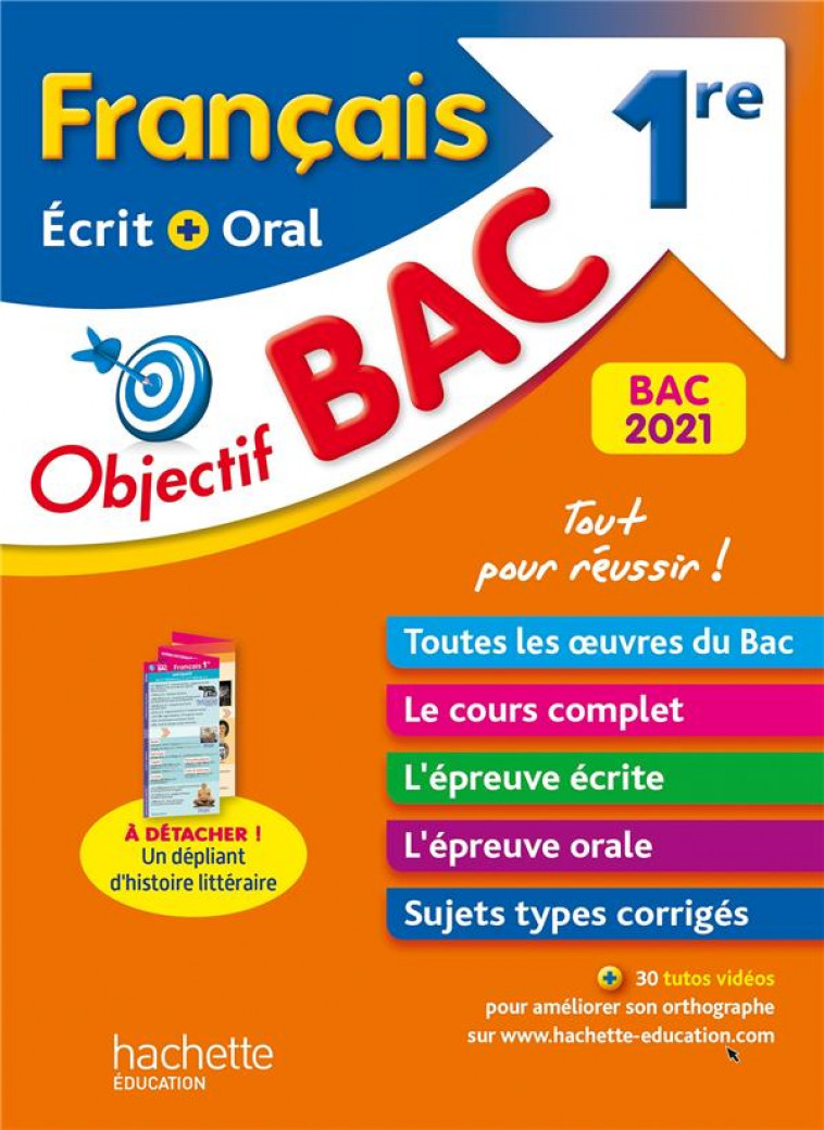 OBJECTIF BAC FRANCAIS ECRIT ET ORAL 1RE BAC 2021 - XXX - HACHETTE