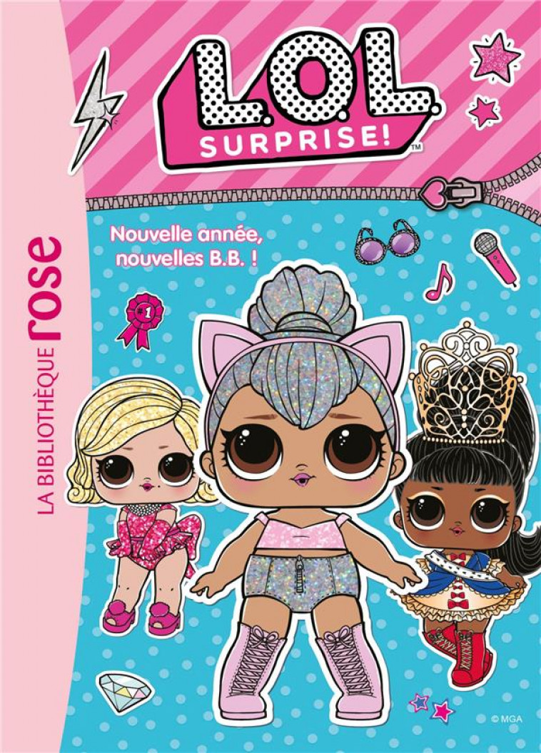 LOL SURPRISE - T01 - L.O.L. SURPRISE ! 01 - NOUVELLE ANNEE, NOUVELLES B.B. ! - MGA ENTERTAINMENT - HACHETTE