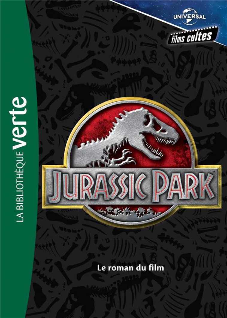 FILMS CULTES UNIVERSAL - T01 - FILMS CULTES UNIVERSAL 01 - JURASSIC PARK - LE ROMAN DU FILM - UNIVERSAL STUDIOS - HACHETTE