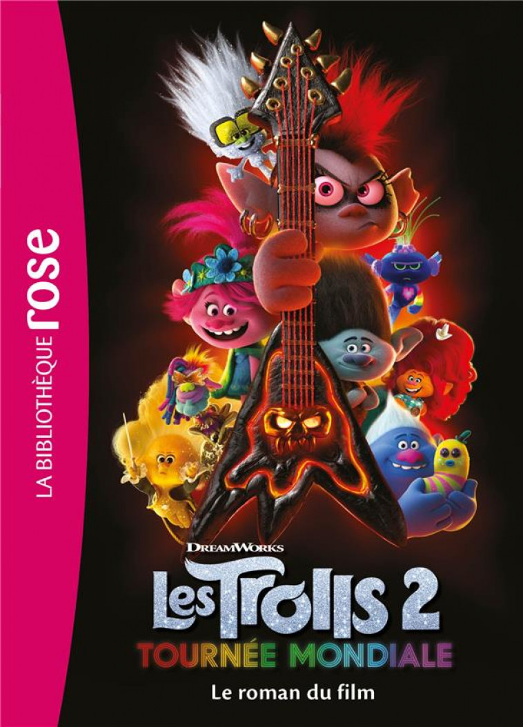 FILMS BB ROSE 8-10 - TROLLS 2 : TOURNEE MONDIALE - LE ROMAN DU FILM - DREAMWORKS - HACHETTE