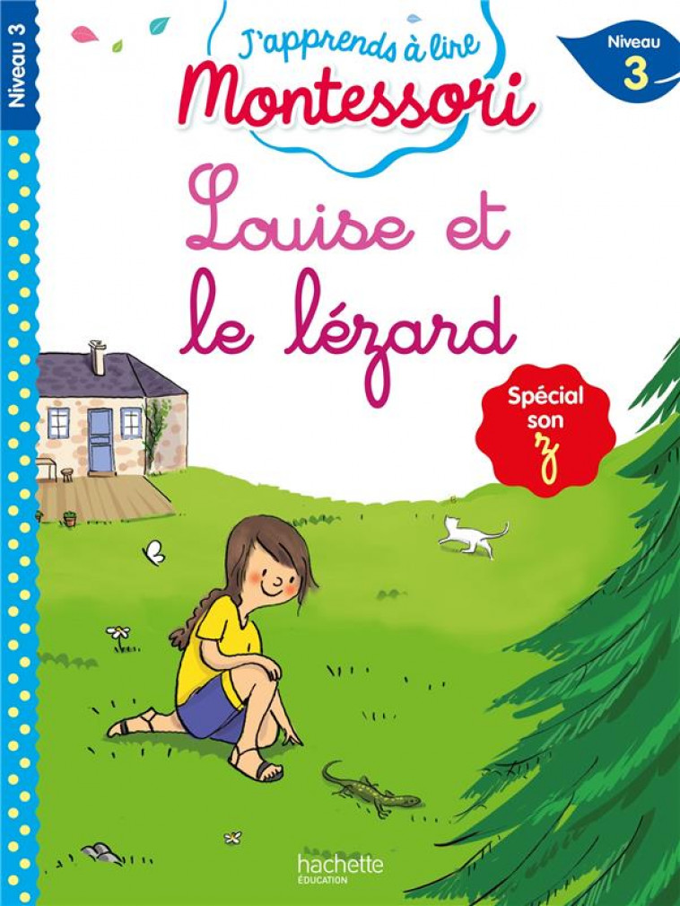 LOUISE ET LE LEZARD (SON Z/S), NIVEAU 3 - J-APPRENDS A LIRE MONTESSORI - DOUMONT - HACHETTE