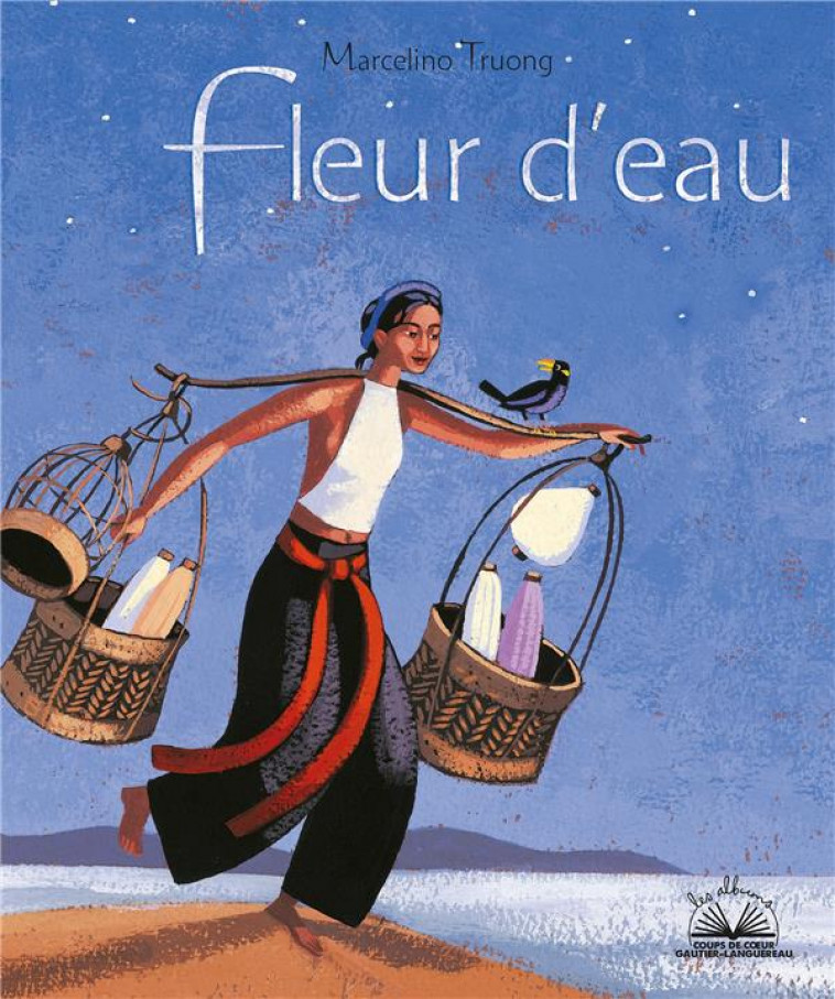 ALBUMS COUPS DE COEUR - FLEUR D-EAU - TRUONG MARCELINO - HACHETTE