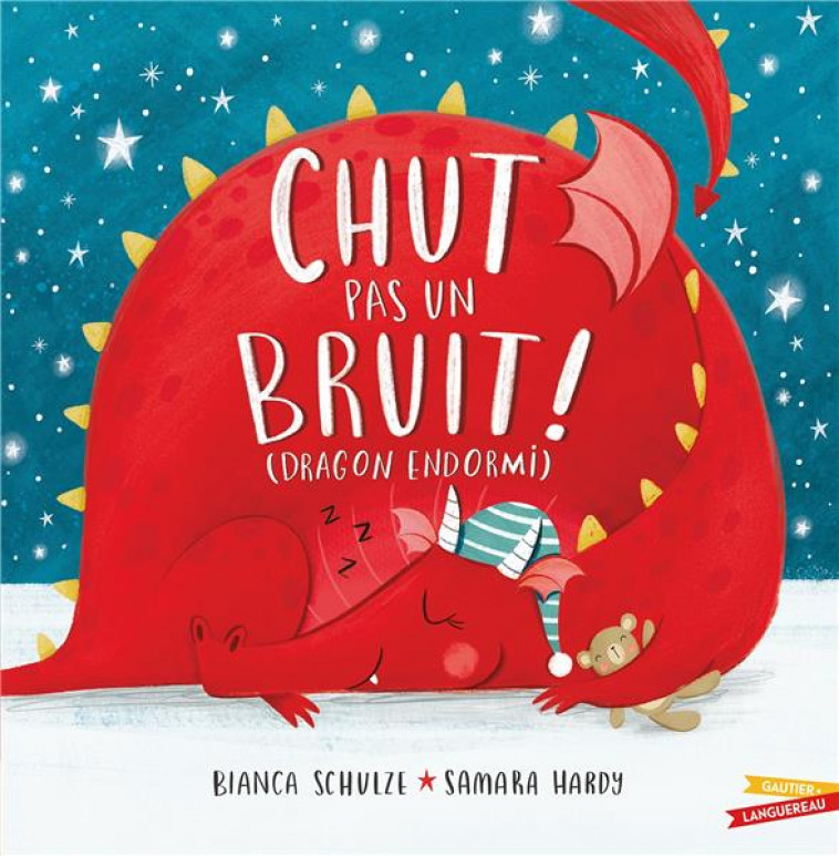 CHUT ! PAS UN BRUIT ! DRAGON ENDORMI - SCHULZE/HARDY - HACHETTE