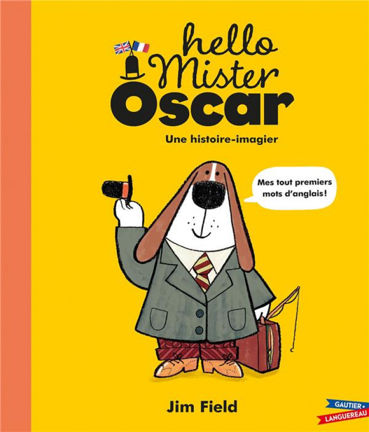 HELLO MISTER OSCAR ! - MES PREMIERS MOTS D-ANGLAIS - FIELD JIM - HACHETTE