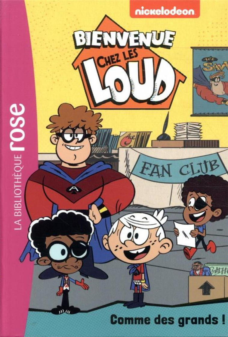 BIENVENUE CHEZ LES LOUD - T22 - BIENVENUE CHEZ LES LOUD 22 - COMME DES GRANDS ! - NICKELODEON - HACHETTE