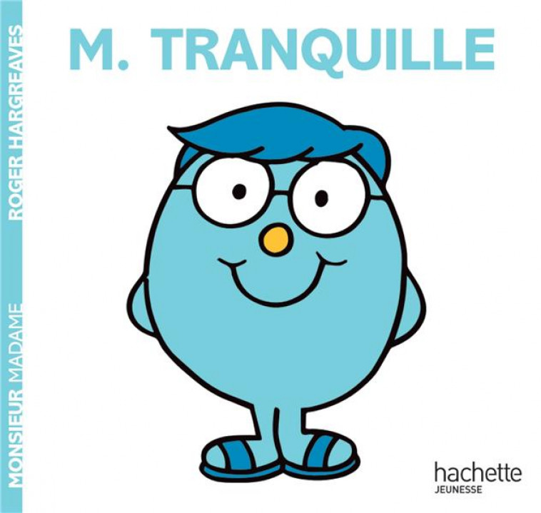 MONSIEUR TRANQUILLE - MONSIEUR MADAME - HARGREAVES ADAM - HACHETTE