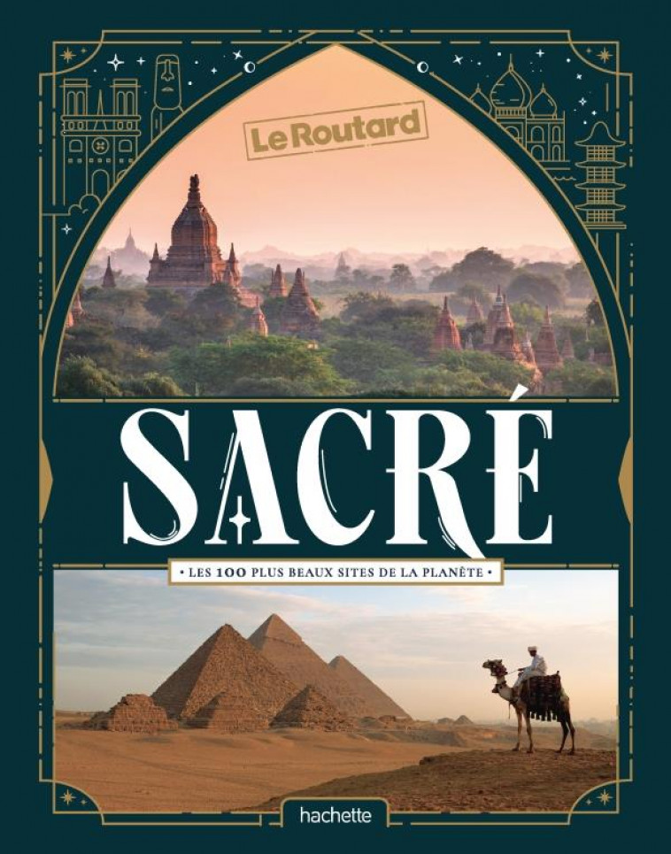 SACRE, LES 100 PLUS BEAUX SITES DE LA PLANETE - COLLECTIF - HACHETTE