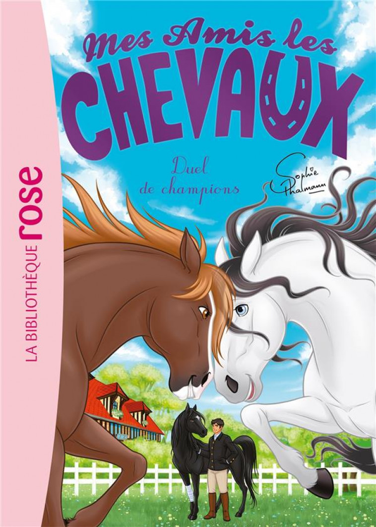 MES AMIS LES CHEVAUX - SOPHIE THALMANN - T32 - MES AMIS LES CHEVAUX 32 - DUEL DE CHAMPIONS - LIVRE HACHETTE - HACHETTE