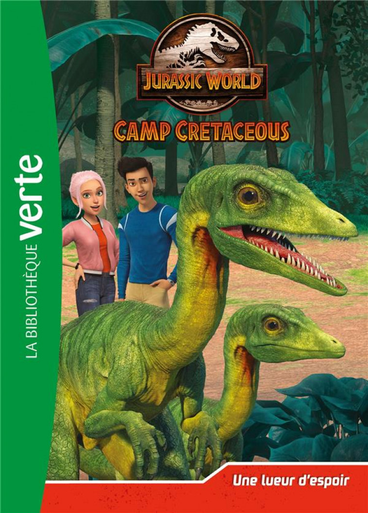 JURASSIC WORLD - T06 - JURASSIC WORLD, LA COLO DU CRETACE 06 - UNE LUEUR D-ESPOIR - UNIVERSAL STUDIOS - HACHETTE